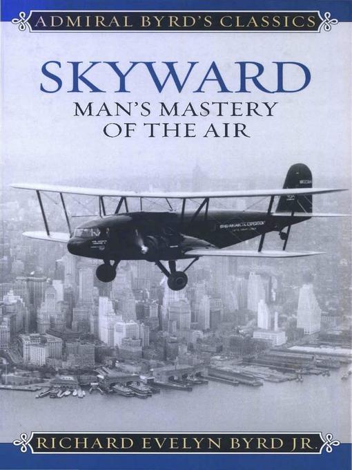 Title details for Skyward by Richard Evelyn Byrd - Available